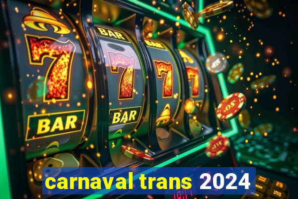 carnaval trans 2024
